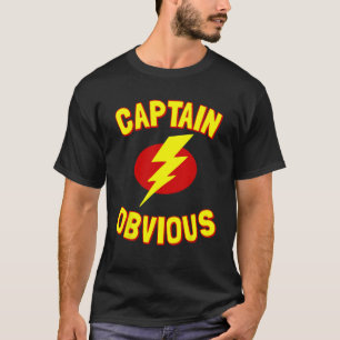 Captain Obvious T - Shirt