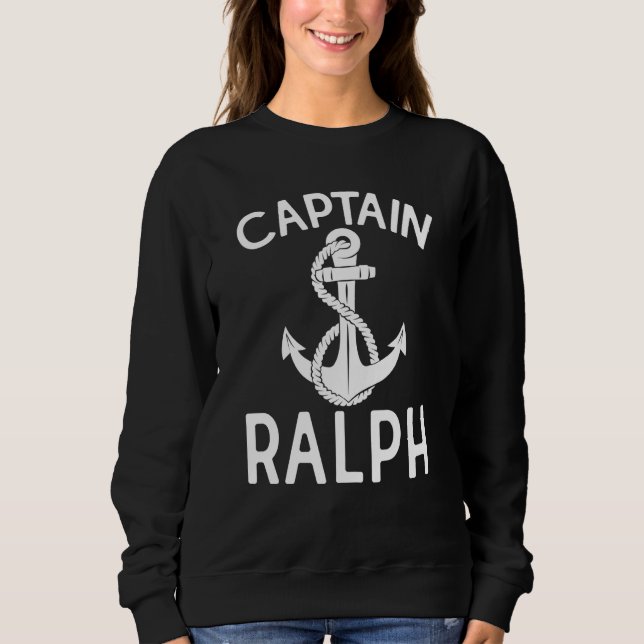 Captain Ralph Ship Yacht Boating Boat Anchor Sweatshirt (Vorderseite)