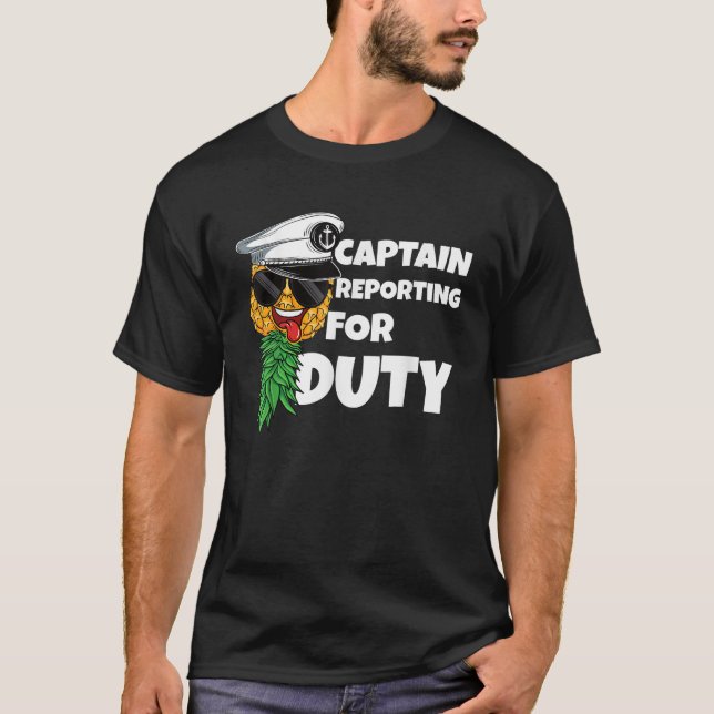 Captain Reporting for Duty Upside Down Ananas s T-Shirt (Vorderseite)