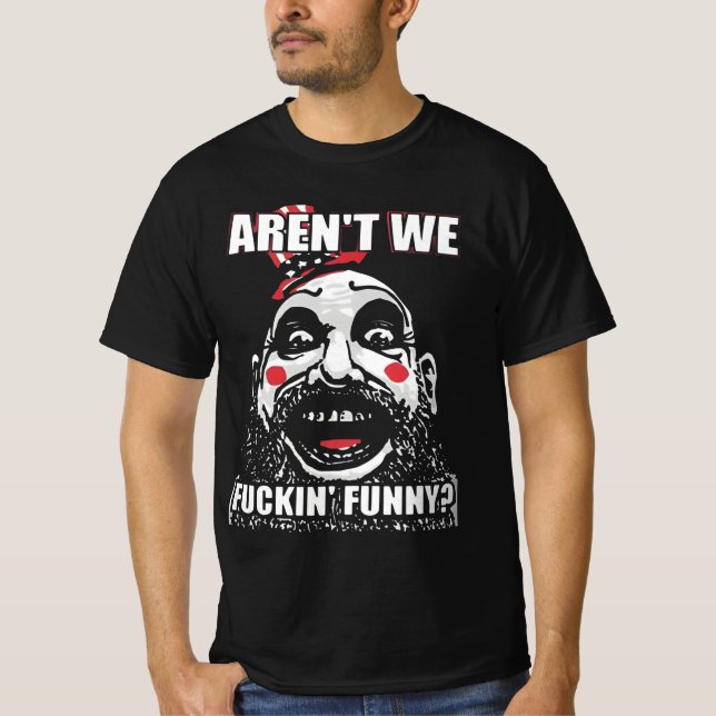 Captain Spaulding f*king witzig T-Shirt (Vorderseite)