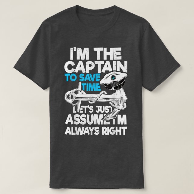 CaptainTo Rett Time Lasse einfach annehmen, ich se T-Shirt (Design vorne)