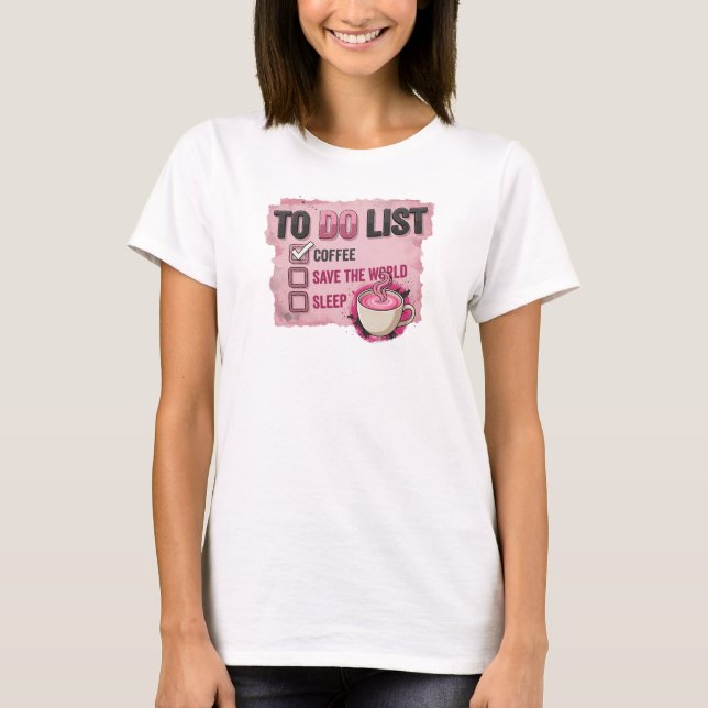 Captivating Pink KAFFEE ERST RETTE WELT Tee (Vorderseite)