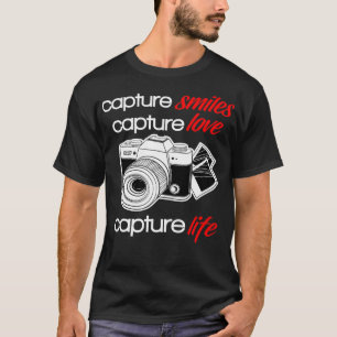 Capture Lächeln Liebe Life Fotografy mit Kamera T-Shirt