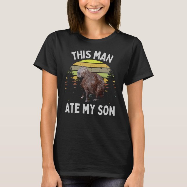 Capybara Dieser Mann Ate My Son Meme Capybara T-Shirt (Vorderseite)