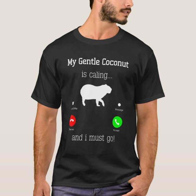 Capybara Giant Rodent For gentle coconut   T-Shirt (Vorderseite)