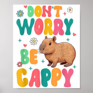 Capybara-Liebhaber-Motivation Positiv Keine Sorge Poster