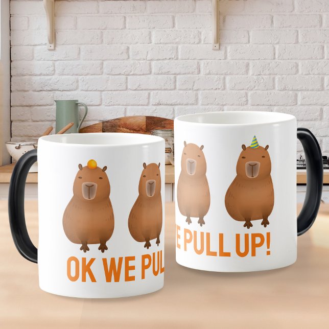 Capybara Meme "Ok We Pull Up!" Verwandlungstasse (Capybara: "Ok we pull up!")