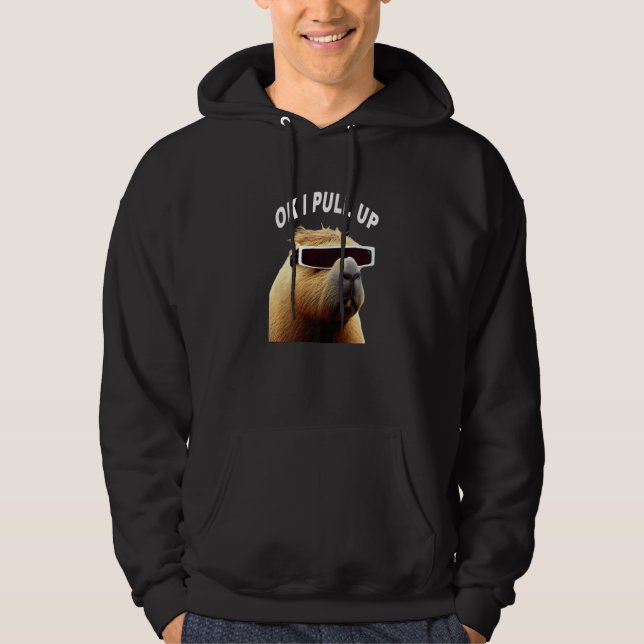 Capybara OK I Pull Up Animal Meme Hoodie (Vorderseite)
