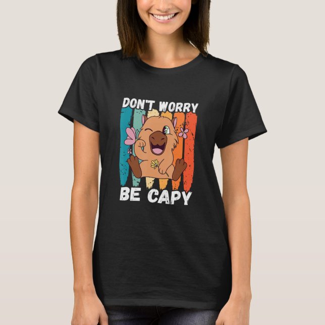 Capybara  Retro Don t Worry Capybara Rodent Animal T-Shirt (Vorderseite)
