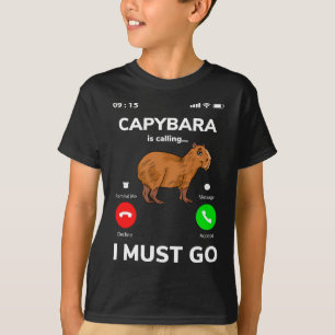 Capybara ruft an, dass ich gehen muss T-Shirt