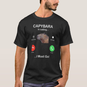 Capybara ruft an, dass ich zu Tieren gehen muss T-Shirt
