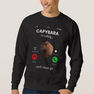 Capybara ruft und ich muss nach Capybara Sweatshirt