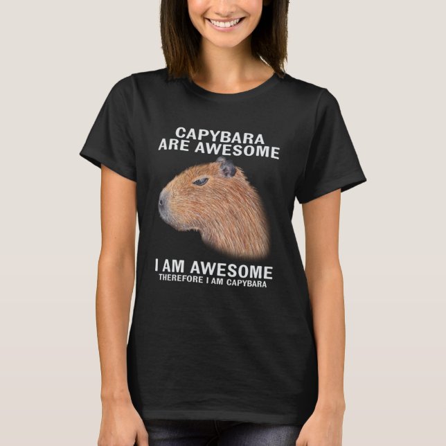Capybara sind Phantastisch, deshalb bin ich Capiba T-Shirt (Vorderseite)