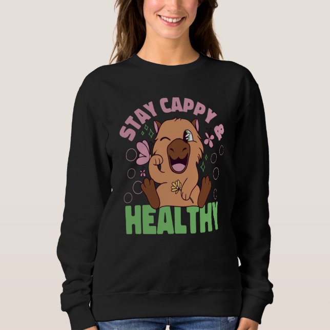 Capybara Stay Capy And Healthy Sweatshirt (Vorderseite)