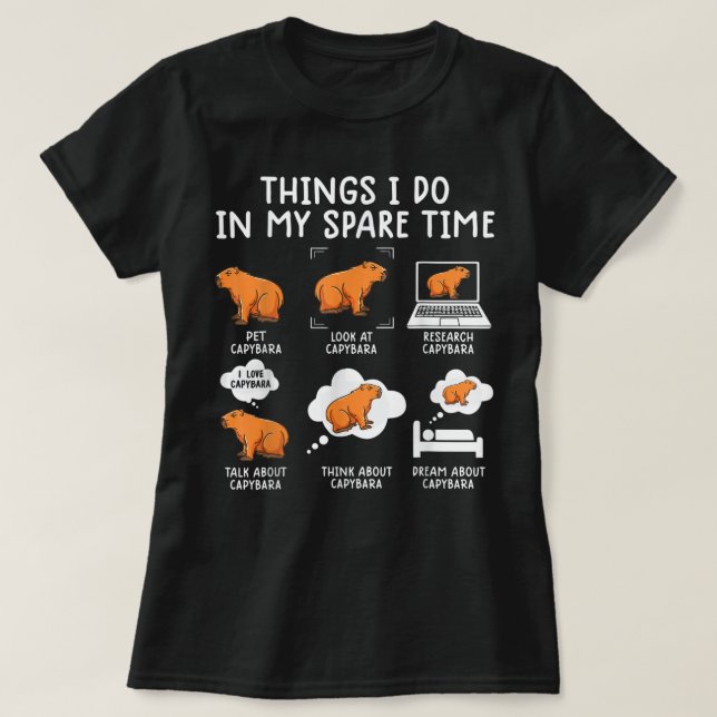 Capybaras Funny Capibara Rodent Dinge, die ich in  T-Shirt (Design vorne)