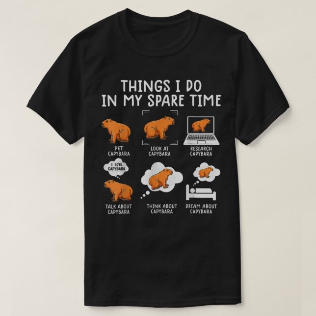 Capybaras Funny Capibara Rodent Dinge, die ich in  T-Shirt (Design vorne)