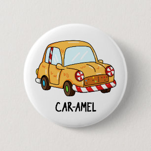 Car-amel Funny Candy Car Pun Button