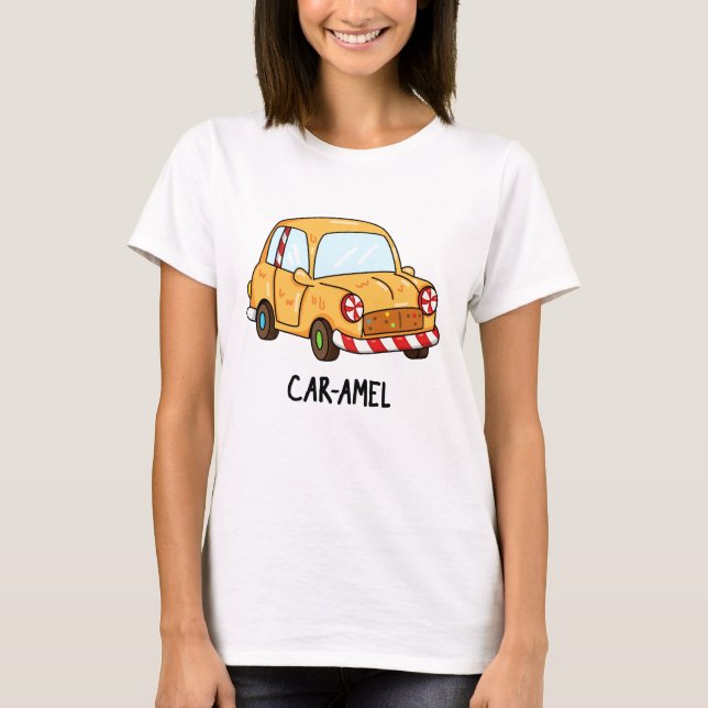 Car-amel Funny Candy Car Pun T-Shirt (Vorderseite)