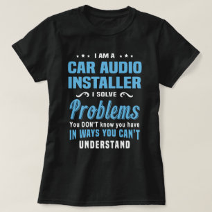 Car Audio Installer T-Shirt