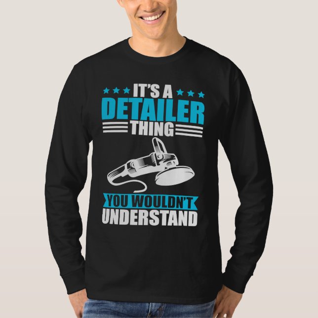 Car detailer thing you wouldn´t understand T-Shirt (Vorderseite)