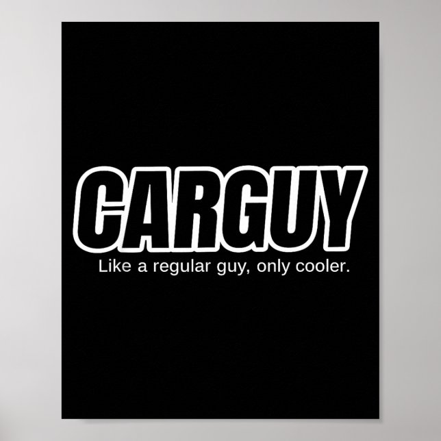 Car Guy Gift - Carguy Like A Regular Guy, Only Coo Poster (Vorne)