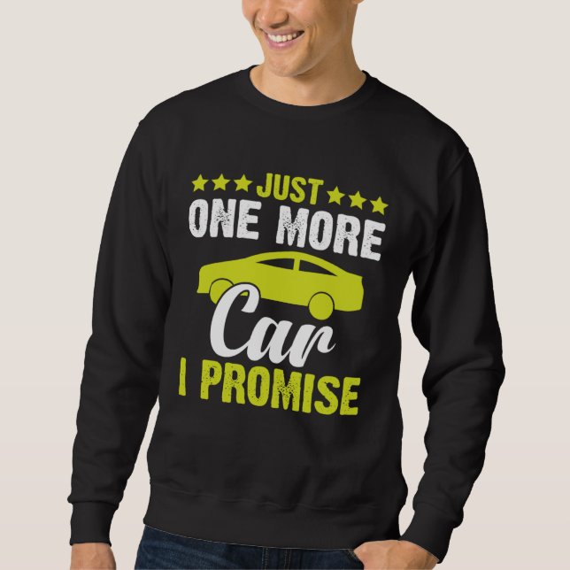 Car   Just One More Car I Promise Sweatshirt (Vorderseite)