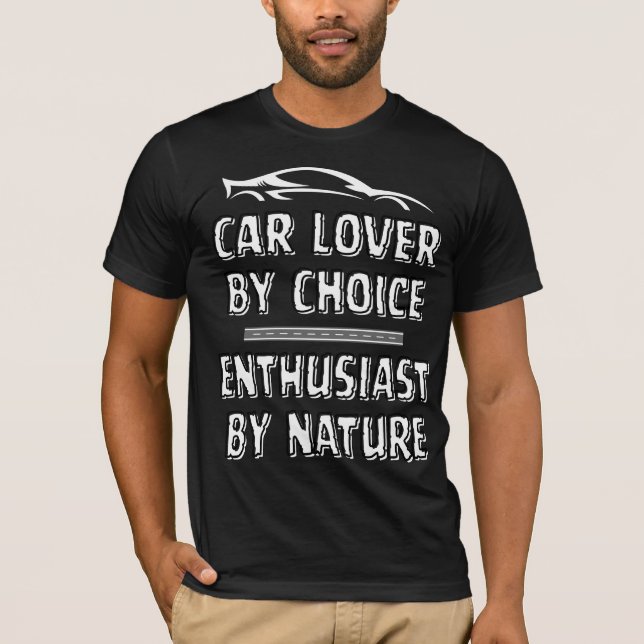 Car Lover By Choice, Enthusiast By Choice T-Shirt (Vorderseite)