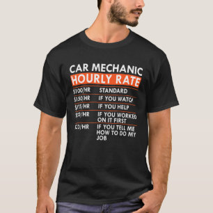 Car Mechanic Hourly Rate Car Garage Labor Rates T-Shirt