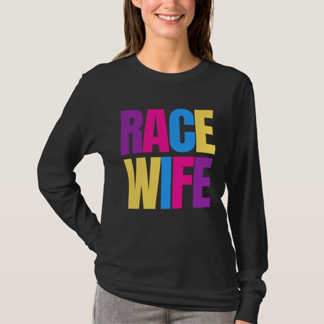 Car Racing Racetrack Race Wife Racer Wife T-Shirt (Vorderseite)