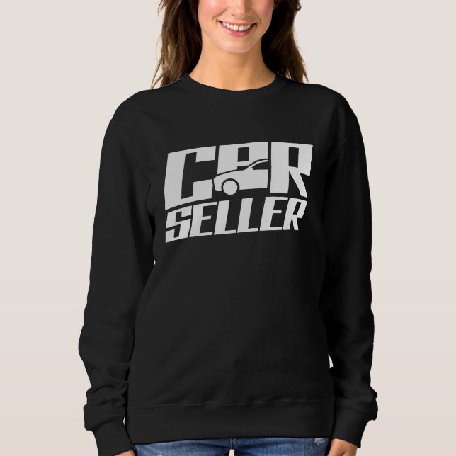 Car Seller Used Cars Automobile Selling Salesman Sweatshirt (Vorderseite)