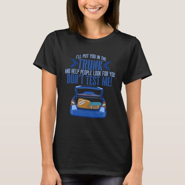 Car Trunk Sarcastic Sprichwort Gag Ironic Parody M T-Shirt (Vorderseite)
