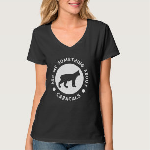 Caracal Cat Fragte mir etwas Caracal Wilde Katze T-Shirt