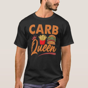 Carb Queen Burger und Pommes Frites Fast Food T-Shirt