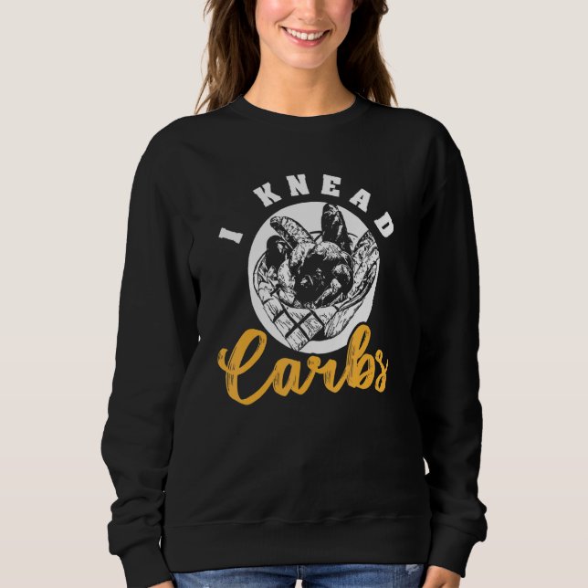 Carbs Baked Goods Brot Design Sweatshirt (Vorderseite)