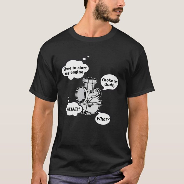 Carburetor Choke Me Daddy Biker T-Shirt (Vorderseite)