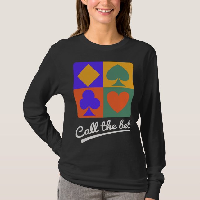 Card Games  Call the Bet T-Shirt (Vorderseite)