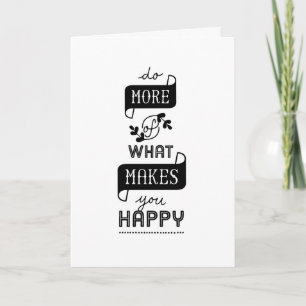 Card Quote Do More Of What Makes You Happy Karte