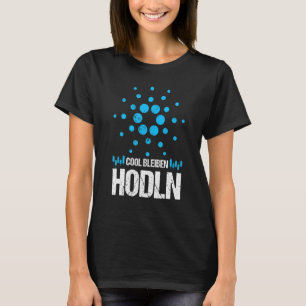 Cardano Ada Cool Bleibe Hodl Krypto Trader Merch T-Shirt