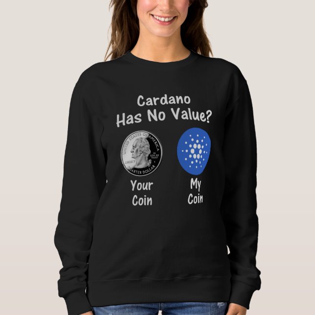 Cardano hat keinen Wert Sweatshirt (Vorderseite)