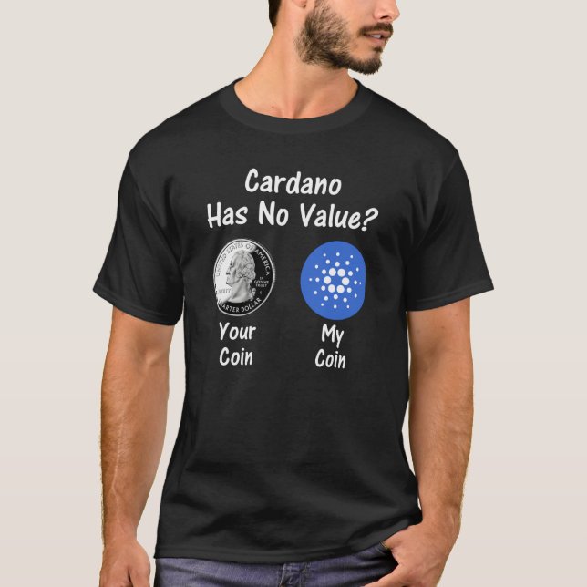 Cardano hat keinen Wert T-Shirt (Vorderseite)