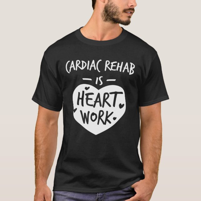 Cardiac Rehab ist Herzarbeit Liebe Proud Nurse App T-Shirt (Vorderseite)