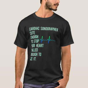 Cardiac Sonographin Echo Tech Educates Rdcs T-Shirt