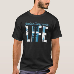 Cardiac Sonographin Echo Tech Life RDCS T-Shirt