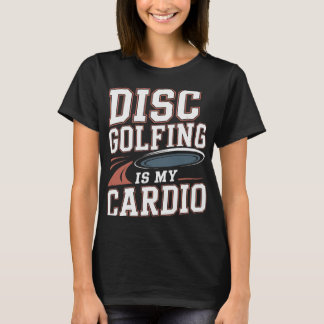 Cardio-Disc-Golf  T-Shirt