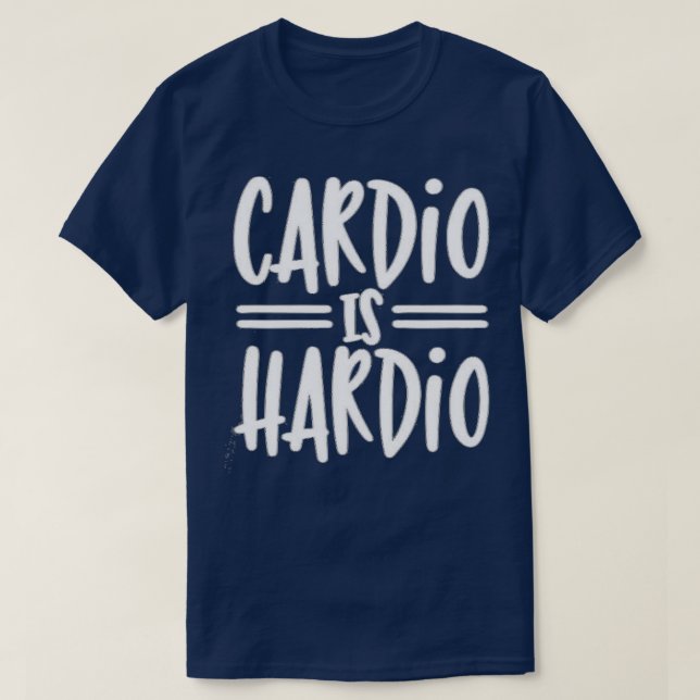 Cardio is Hardio amp Typografy Design T-Shirt (Design vorne)