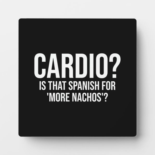 Cardio - ist das Spanisch für mehr Nachos - Funny Fotoplatte (Vorderseite)