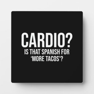 Cardio - ist das Spanisch für mehr Tacos - Funny Fotoplatte