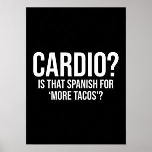 Cardio - ist das Spanisch für mehr Tacos - Funny Poster