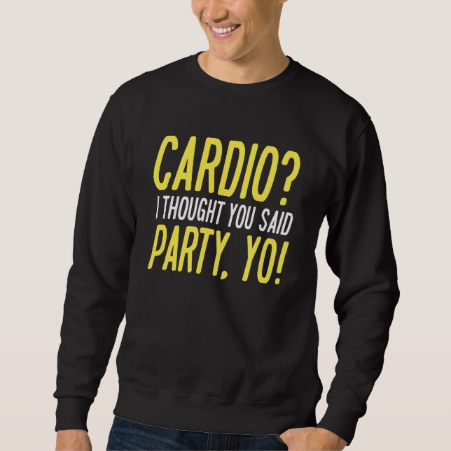 Cardio Party Yo Sweatshirt (Vorderseite)
