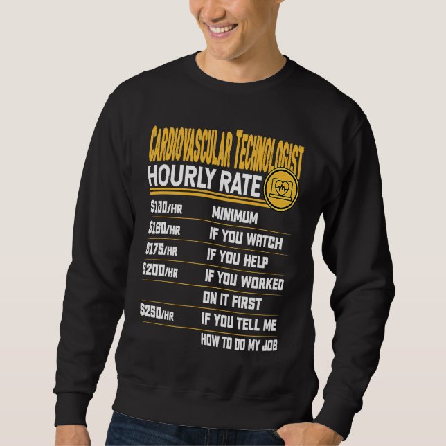 Cardiovascular Technologist Hourly Rate Cath Lab T Sweatshirt (Vorderseite)